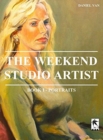 The Weekend Studio Artist, Book I - Portraits - Book