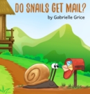 Do Snails Get Mail? - Book