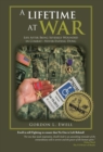 A Lifetime at War : Life After Being Severely Wounded in Combat, Never Ending Dung - Book