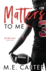 Matters to Me : A College Football Romance - Book