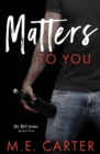 Matters to You - Book