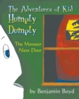 The Monster Next Door : The Adventures of Kid Humpty Dumpty - Book