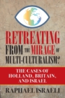 Retreating from the Mirage of Multi-Culturalism? : The Cases of Holland, Britain, and Israel - Book