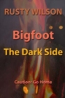 Bigfoot : The Dark Side - Book