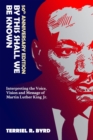 By This Shall We Be Known : Interpreting the Voice, Vision and Message of Martin Luther King Jr. - eBook