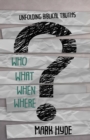 Who? What? When? Where? : Unfolding Biblical Truths - Book