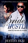 Bride of a Hustla : Taking The Pain With The Pleasure - Book