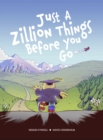 JUST A ZILLION THINGS BEFORE YOU GO - Book