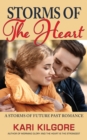 Storms of the Heart : A Storms of Future Past Romance - Book
