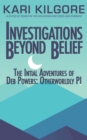 Investigations Beyond Belief : The Initial Adventures of Deb Powers: Otherworldly PI - Book