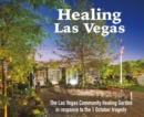 Healing Las Vegas : The Las Vegas Community Healing Garden in response to the 1 October tragedy - eBook