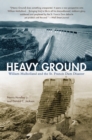Heavy Ground : William Mulholland and the St. Francis Dam Disaster - Book