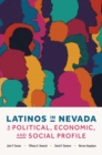 Latinos in Nevada : A Political, Economic, and Social Profile - Book