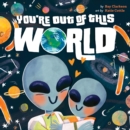 You're Out of This World - Book