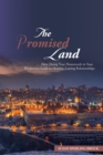 The Promised Land : How Doing Your Homework in Your Wilderness Leads to Healthy, Lasting Relationships - eBook