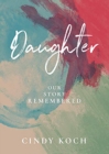 Daughter : Our Story Remembered - eBook