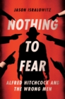 Nothing To Fear : Alfred Hitchcock And The Wrong Men - Book