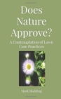 Does Nature Approve? : A Contemplation of Lawn Care Practices - Book