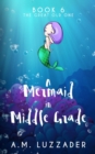 A Mermaid in Middle Grade Book 6 : The Great Old One - Book