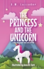 The Princess and the Unicorn : A Fairy Tale Chapter Book Series for Kids - Book