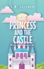 The Princess and the Castle : A Fairy Tale Chapter Book Series for Kids - Book