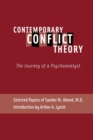 Contemporary Conflict Theory : The Journey of a Psychoanalyst: Selected Papers of Sander M. Abend, MD. - Book