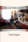 One Life Heals Another : Beginnings, Maturity, Outcomes of a Vocation: Beginnings, - Book