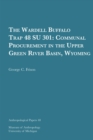 The Wardell Buffalo Trap 48 SU 301 Volume 48 : Communal Procurement in the Upper Green River Basin, Wyoming - Book