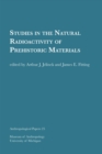 Studies in the Natural Radioactivity of Prehistoric Materials Volume 25 - Book
