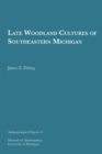 Late Woodland Cultures of Southeastern Michigan Volume 24 - Book
