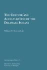 The Culture and Acculturation of the Delaware Indians Volume 10 - Book