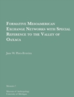 Formative Mesoamerican Exchange Networks with Special Reference to the Valley of Oaxaca - Book