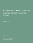 Sociopolitical Aspects of Canal Irrigation in the Valley of Oaxaca - Book