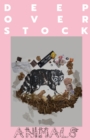 Deep Overstock Issue 11 : Animals - Book