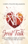 Soul Talk, Volume 2 : Soul-Stirring Stories of People Who Let Go and Let God - eBook