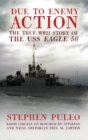 Due to Enemy Action : The True WWII Story of the USS Eagle 56 - Book