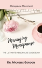 Managing Menopause : The Ultimate Menopause Guidebook - Book