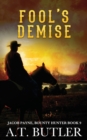 Fool's Demise : A Western Adventure - Book