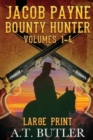 Jacob Payne, Bounty Hunter, Volumes 1 - 4 Large Print - Book
