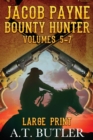 Jacob Payne, Bounty Hunter, Volumes 5 - 7 Large Print - Book