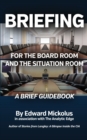 Briefing for the Board Room and the Situation Room - Book