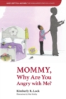 God's Gift to a Mother : The Disregarded Voice of a Child: Mommy, Why Are You Angry with Me? - Book
