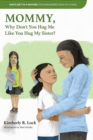 God's Gift to a Mother : The Disregarded Voice of a Child: Mommy, Why Don't You Hug Me Like You Hug My Sister? - Book