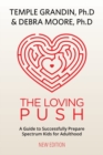 The Loving Push : A Guide to Successfully Prepare Spectrum Kids for Adulthood - Book