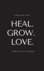Heal. Grow. Love. - Book
