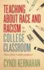 Teaching about Race and Racism in the College Classroom : Notes from a White Professor - Book
