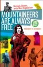 Mountaineers Are Always Free : Heritage, Dissent, and a West Virginia Icon - Book