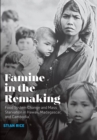 Famine in the Remaking : Food System Change and Mass Starvation in Hawaii, Madagascar, and Cambodia - Book