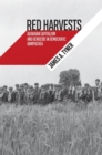 Red Harvests : Agrarian Capitalism and Genocide in Democratic Kampuchea - Book