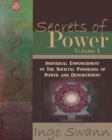 Secrets of Power, Volume I : Individual Empowerment vs The Societal Panorama of Power and Depowerment - Book
